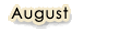 august